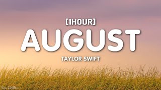 Taylor Swift - august (Lyrics) [1HOUR]