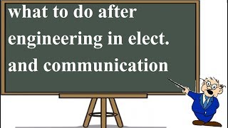 what to do after engineering in electronics and communication JOBS \u0026 CAREER