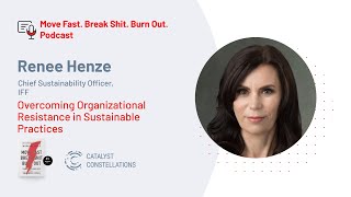 Renee Henze, Chief Sustainability Officer at IFF - Overcoming Resistance in Sustainable Practices