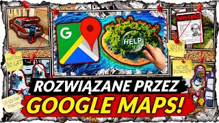 TAJEMNICE ROZWIĄZANE PRZEZ GOOGLE MAPS 🗺️!