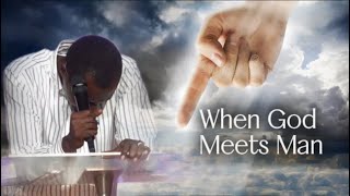 WHEN GOD MEETS MAN | THE CHRIST VISION -APOSTLE GRACE LUBEGA