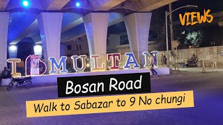 Walk Bosan Road Multan | Sabzazar to Chungi No. 9 | Road View .....Multan, Punjab, Pakistan