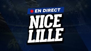 🔴 [ DIRECT / LIVE ] NICE - LILLE // Club House