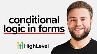 How to Add Conditional Logic to GoHighLevel Forms (Step by Step)