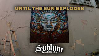 Sublime - Until The Sun Explodes (Official Music Video)