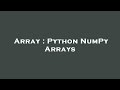 Array : Python NumPy Arrays