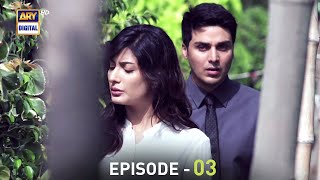 Kabhi Kabhi Episode 03 | Ahsan Khan | Mehwish Hayat | ARY Digital