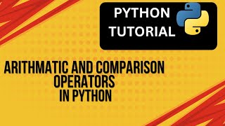 Arithmetic and Comparison Operators in python | Python Tutorial 12