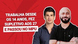 Ele trabalha desde os 14 anos, concluiu o ensino médio aos 27 e foi aprovado no MPU | Adriel de Sá