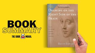 Drawing on the Right Side of the Brain by Betty Edwards Book Summary