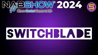 Switchblade Systems Video Mixers at NAB 2024