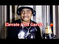 Elevate | Jeff Garcia | Cover 🎙️🔥