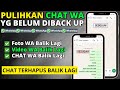 Cara Pulihkan Chat WhatsApp Yang Belum Dicadangkan | Kembalikan Chat WA Sebelum Back Up