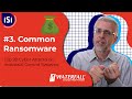 Common Ransomware | The Top 20 Cyber Attacks on Industrial Control Systems #3 | iSi