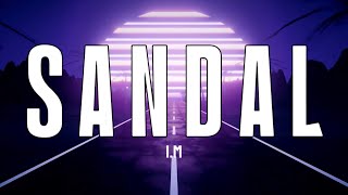 sandal- I.M (official lyrics video)