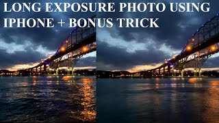 how to Long exposure photography using Iphone tutorial +bonus trick