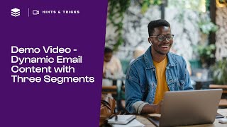Demo Video - Dynamic Email Content with Three Segments