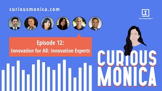 Innovation for All: Innovation Experts | EP 12 #CuriousMonica