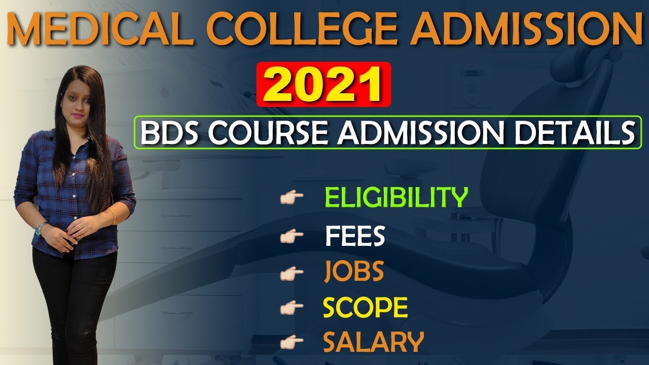 Dental College Admission Process 2021 | BDS Course Details: Eligibility ...