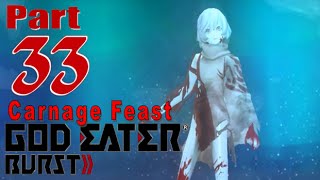 God Eater Burst - Walkthrough - Part 33: Carnage Feast [D5-1]