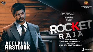 Rocket Raja First Look Teaser – Thalapathy 65 Title Track | Vijay Mass Getup | Aniruth | Nelson