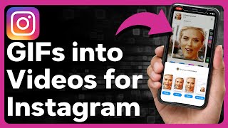 How To Convert A GIF To Video For Instagram