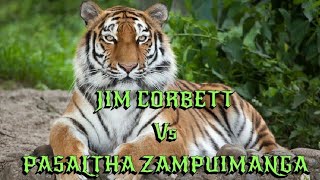 JIM CORBETT Vs PASALṬHA ZAMPUIMANGA