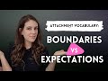 Attachment Vocabulary: Boundaries vs Expectations