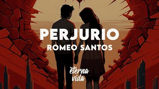 Romeo Santos - Perjurio (Letra/Lyrics)