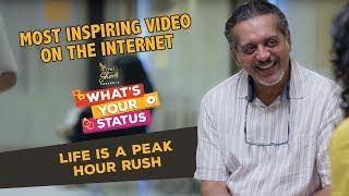 Life Is A Peak Hour Rush | Inspirational Video | What's Your Status Webseries | Cheers!