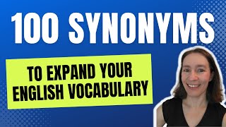 100 Synonyms to Expand Your English Vocabulary
