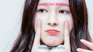 Ae Dil Hai Mushkil_Slowed+Reverb | Slowed Audio Lyrics