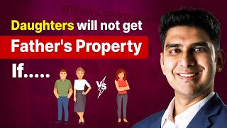 Daughters will not get Right in Property | Daughter's Right to Property