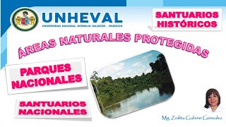 ÁREAS NATURALES PROTEGIDAS PARQUE NACIONAL SANTUARIO NACIONAL SANTUARIO HISTORICO