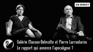 Le rapport qui annonce l'apocalypse ? Valérie Masson-Delmotte et Pierre Larrouturou  [EN DIRECT]