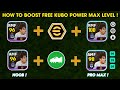 HOW TO BOOST FREE KUBO POWER MAX LEVEL || EFOOTBALL 2024 MOBILE