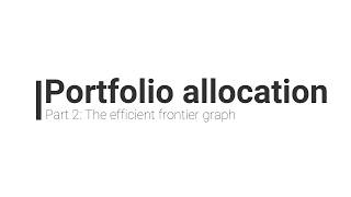 Python for Portfolio Allocation - Part 2: Efficient Frontier