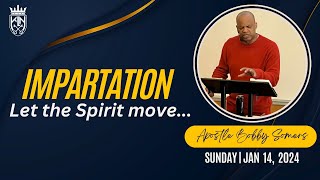 Bobby Somers | IMPARTATION:  Let The Spirit Move - January 14, 2024