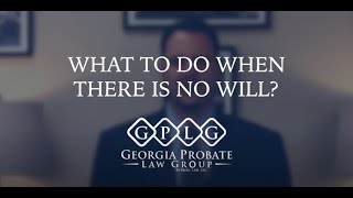 What To Do When There Is No Will?