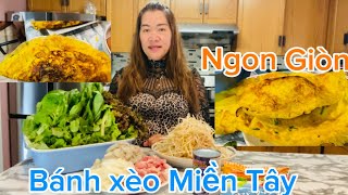 BÁNH XÈO MIỀN TÂY Béo Giòn Em Mời Các Anh Chi Nhé.