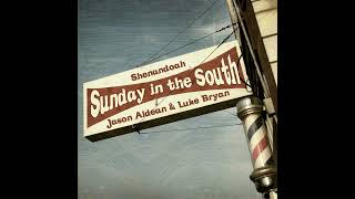 Shenandoah - Sunday in the South (feat Jason Aldean \u0026  Luke Bryan)