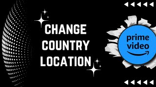 🌐 How to Change Amazon Prime Video Country/Location | 🔄 Switch Your Amazon Prime Video Region (2023)