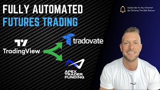 Fully Automated Futures Trading - How To Connect Tradingview Strategies To Tradeovate/ Apex