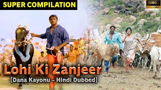 Lohi Ki Zanjeer (Dana Kayonu - Hindi Dubbed) | Super Compilation | Duniya Vijay | Priyamania