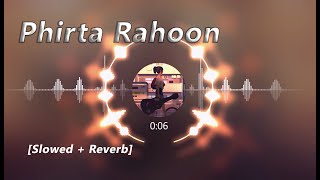Phirta Rahoon (Reprise) - JalRaj Lofi Song  [Slowed + Reverb]  Kk - Teri Yaadon Mein -New Hindi