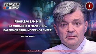 INTERVJU: Marijan Rastić - Pronašao sam mir sa monasima, daleko od briga modernog sveta (25.12.2024)