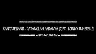 Kantate Band - Datanglah PadaNya [Cipt. : Ronny Tuheteru]