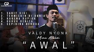 VALDY NYONK - "AWAL"  (OFFICIAL MINI ALBUM)