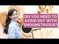 Avoiding soy products with endometriosis: fact or myth?