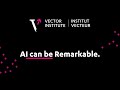 The Vector Institute - AI can be Remarkable